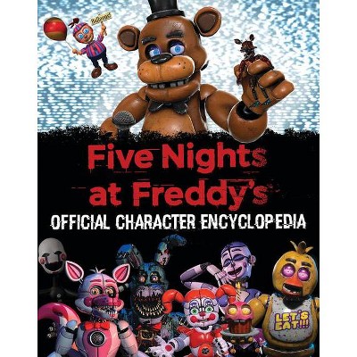 Five Nights at Freddy&#39;s Character Encyclopedia (an Afk Book) (Media Tie-In) - (Fiercely and Friends) by  Scott Cawthon (Hardcover)