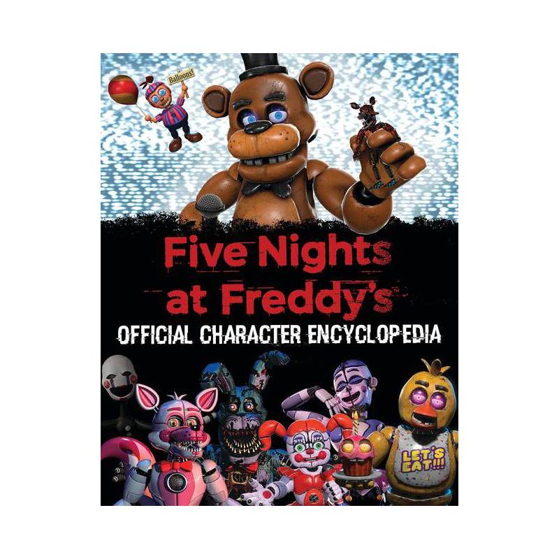 Five Nights at Freddy&#39;s Character Encyclopedia (an Afk Book) (Media Tie-In) - (Fiercely and Friends) by  Scott Cawthon (Hardcover), 1 of 2