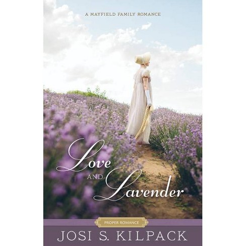 Love and Lavender, 4 - (Proper Romance Mayfield Family Regency) by  Josi S Kilpack (Paperback) - image 1 of 1