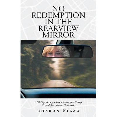 No Redemption in the Rearview Mirror - by  Sharon Pizzo (Paperback)