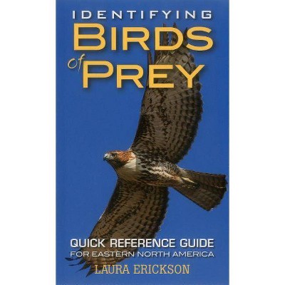 Identifying Birds of Prey - by  Laura Erickson (Paperback)