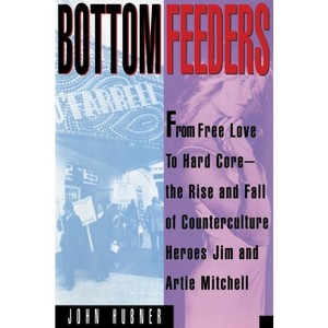 Bottom Feeders - by  John Hubner (Paperback) - 1 of 1