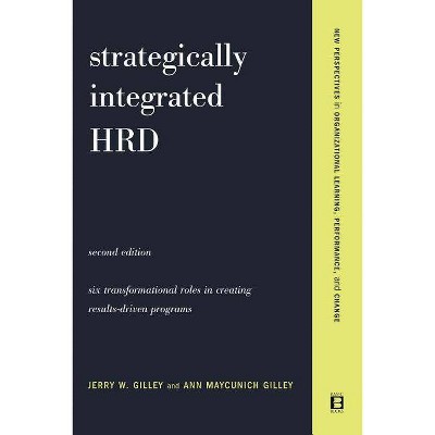 Strategically Integrated Hrd - (New Perspectives in Organizational Learning, Performance, an) 2nd Edition by  Jerry W Gilley & Ann Maycunich Gilley