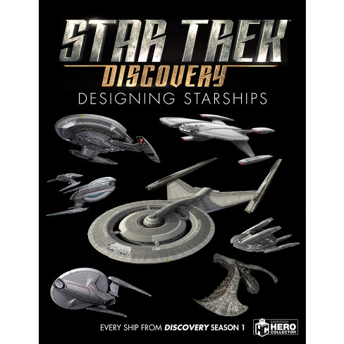 Star Trek: Designing Starships Volume 4: Discovery - By Ben Robinson 