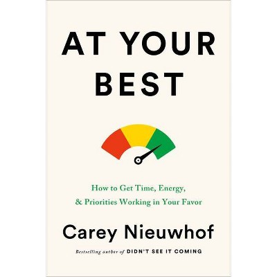 At Your Best - by  Carey Nieuwhof (Hardcover)