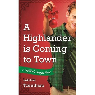 A Highlander Is Coming to Town - (Highland, Georgia) by  Laura Trentham (Paperback)