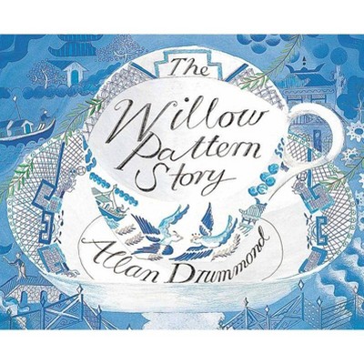 The Willow Pattern Story - by  Allan Drummond & Alan Drummond (Paperback)