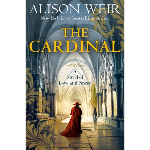 The Cardinal - by  Alison Weir (Hardcover) - image 1 of 1