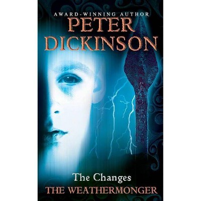 The Weathermonger - (Changes Trilogy) by  Peter Dickinson (Paperback)