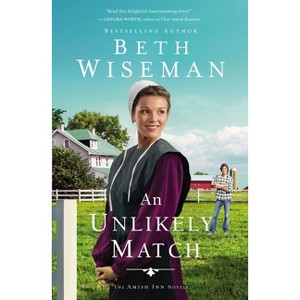 An Unlikely Match - (The Amish Inn Novels) by Beth Wiseman - 1 of 1