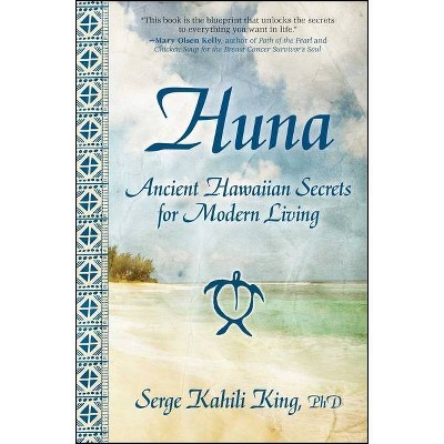 Huna - by  Serge Kahili King (Paperback)