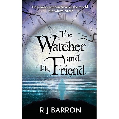 The Watcher and The Friend - by  R J Barron (Paperback)