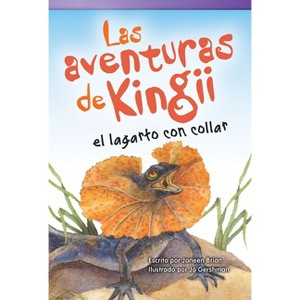 Las Aventuras de Kingii El Lagarto Con Collar - (Literary Text) by  Janeen Brian (Paperback) - 1 of 1