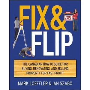 Fix and Flip - by  Mark Loeffler & Ian Szabo (Paperback) - 1 of 1