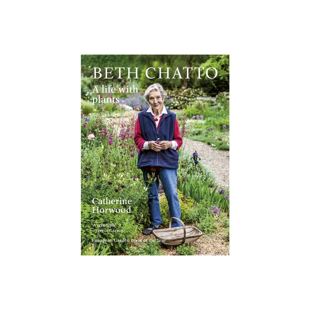 Beth Chatto: A Life with Plants - by Catherine Horwood (Paperback)