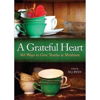 Grateful Heart - by  M J Ryan (Hardcover)