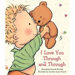 I Love You Through and Through (Board Book) by Bernadette Rossetti-Shustak