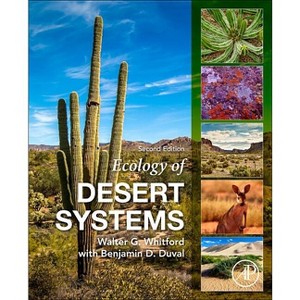 Ecology of Desert Systems - 2nd Edition by  Walter G Whitford & Benjamin D Duval (Paperback) - 1 of 1