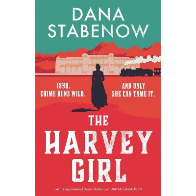 The Harvey Girl - by  Dana Stabenow (Hardcover)
