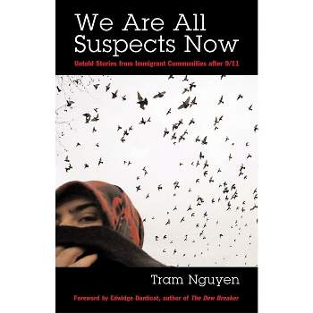We Are All Suspects Now - by  Tram Nguyen (Paperback)