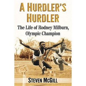 A Hurdler's Hurdler - by  Steven McGill (Paperback) - 1 of 1