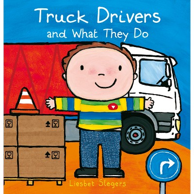 Truck Drivers and What They Do - (Professions) by  Liesbet Slegers (Hardcover)