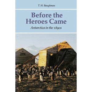 Before the Heroes Came - by  T H Baughman (Paperback) - 1 of 1