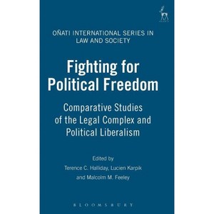 Fighting for Political Freedom - (Oñati International Law and Society) by  Terence C Halliday & Lucien Karpik & Malcolm M Feeley (Hardcover) - 1 of 1