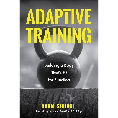 Adaptive Training - by  Adam Sinicki (Paperback)