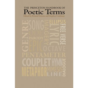The Princeton Handbook of Poetic Terms - 3rd Edition by  Roland Greene & Stephen Cushman (Paperback) - 1 of 1