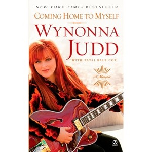 Coming Home to Myself - by  Wynonna Judd & Patsi Bale Cox (Paperback) - 1 of 1