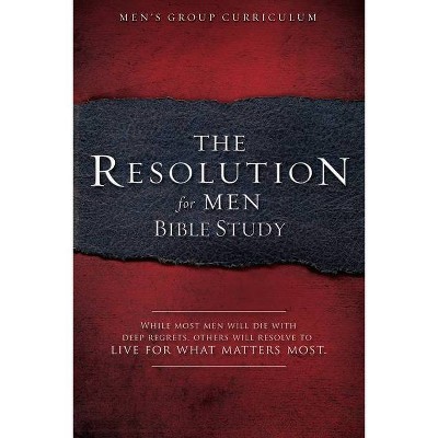 The Resolution for Men - Bible Study - by  Stephen Kendrick & Alex Kendrick (Paperback)