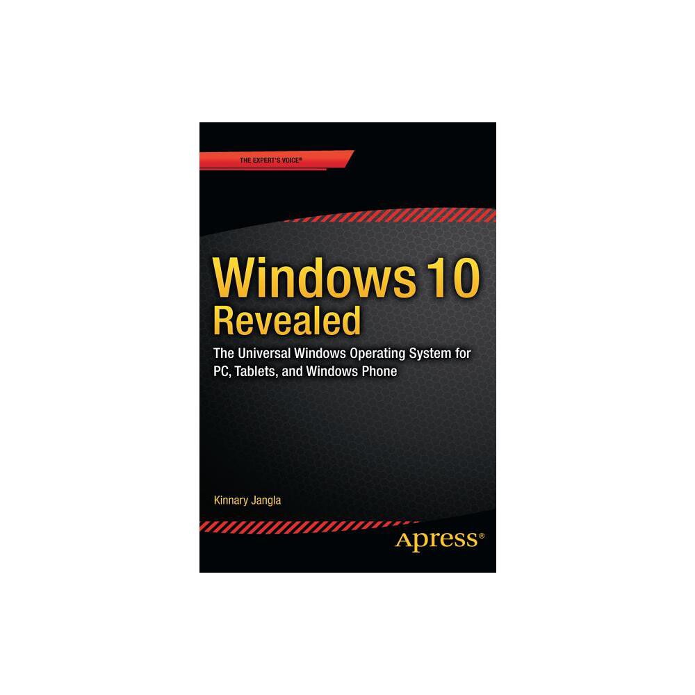 Windows 10 Revealed - by Kinnary Jangla (Paperback)