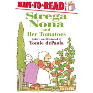 Strega Nona and Her Tomatoes - (Strega Nona Book) by  Tomie dePaola (Paperback) - 1 of 1