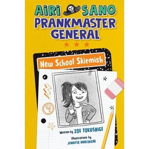 Airi Sano, Prankmaster General: New School Skirmish - by  Zoe Tokushige (Hardcover) - 1 of 1