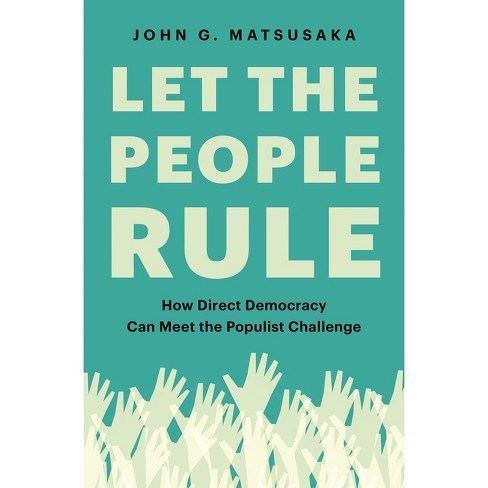 Let the People Rule - by  John G Matsusaka (Paperback) - image 1 of 1