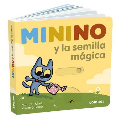 Minino Y La Semilla Mágica - by  Meritxell Martí (Paperback)