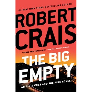 The Big Empty - (Elvis Cole and Joe Pike Novel) by Robert Crais - 1 of 1