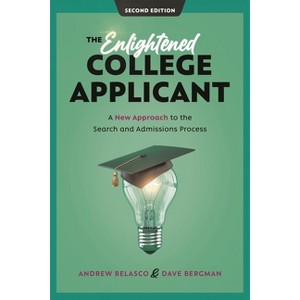 The Enlightened College Applicant - 2nd Edition by  Andrew Belasco & Dave Bergman (Hardcover) - 1 of 1
