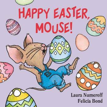 Happy Easter, Mouse! (If You Give?) by Laura Joffe Numeroff (Board Book)