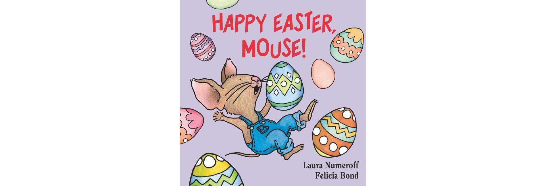 Happy Easter, Mouse! (If You Give?) by Laura Joffe Numeroff (Board Book)