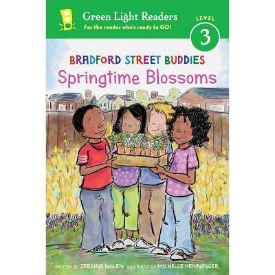 Bradford Street Buddies: Springtime Blossoms - (Green Light Readers Level 3) by  Jerdine Nolen (Paperback)