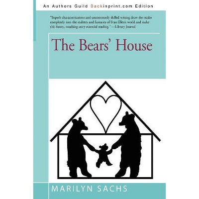 The Bears' House - by  Marilyn Sachs (Paperback)