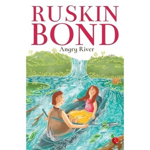 Angry River - by  Ruskin Bond (Paperback) - 1 of 1