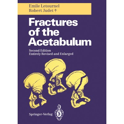 Fractures of the Acetabulum - 2nd Edition by  Emile Letournel & Robert Judet (Hardcover)