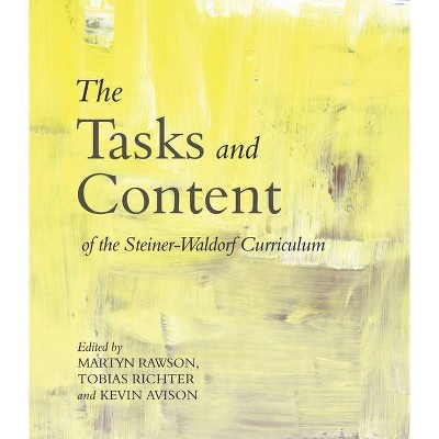 The Tasks and Content of the Steiner-Waldorf Curriculum - 2nd Edition by  Kevin Avison & Martyn Rawson & Tobias Richter (Paperback)