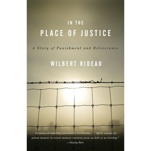 In the Place of Justice - by  Wilbert Rideau (Paperback) - 1 of 1
