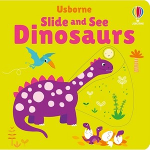 Slide and See Dinosaurs - (Slide and See Books) by  Fiona Watt (Board Book) - 1 of 1