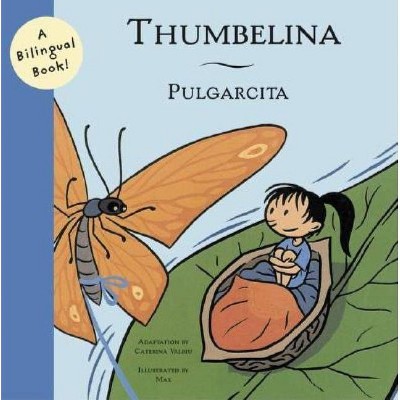 Pulgarcita/Thumbelina - (Bilingual Fairy Tales (Paperback)) (Paperback)