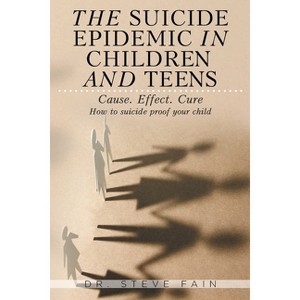 The Suicide Epidemic in Children and Teens - by  Steve Fain (Paperback) - 1 of 1